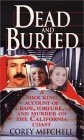 Dead And Buried : A Shocking Account of Rape, Torture, and Murder on the California Coast