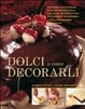 Cover of Dolci e come decorarli
