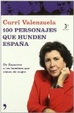 Cover of 100 Personajes Que Hunden a España