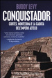 Cover of Conquistador. Cortés, Montezuma e la caduta dell'impero azteco