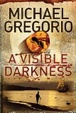 Cover of A Visible Darkness