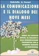 Cover of La comunicazione e il dialogo dei nove mesi