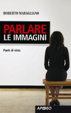 Cover of Parlare le immagini