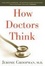 Cover of "How Doctors Think"