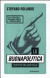 Cover of La buonapolitica. I cantieri del cambiamento
