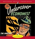 The Undercover Economist : Audio CD (Everyday Secrets of Poverty And Wealth,: 경제학 콘서트)