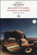 Più riguardo a Racconti d'amore, di follia e di morte