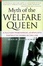Cover of The MYTH OF THE WELFARE QUEEN
