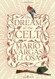 Cover of The Dream of the Celt. by Mario Vargas Llosa