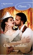 Cover of Che scandalo!