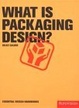 Cover of What is Packaging Design?