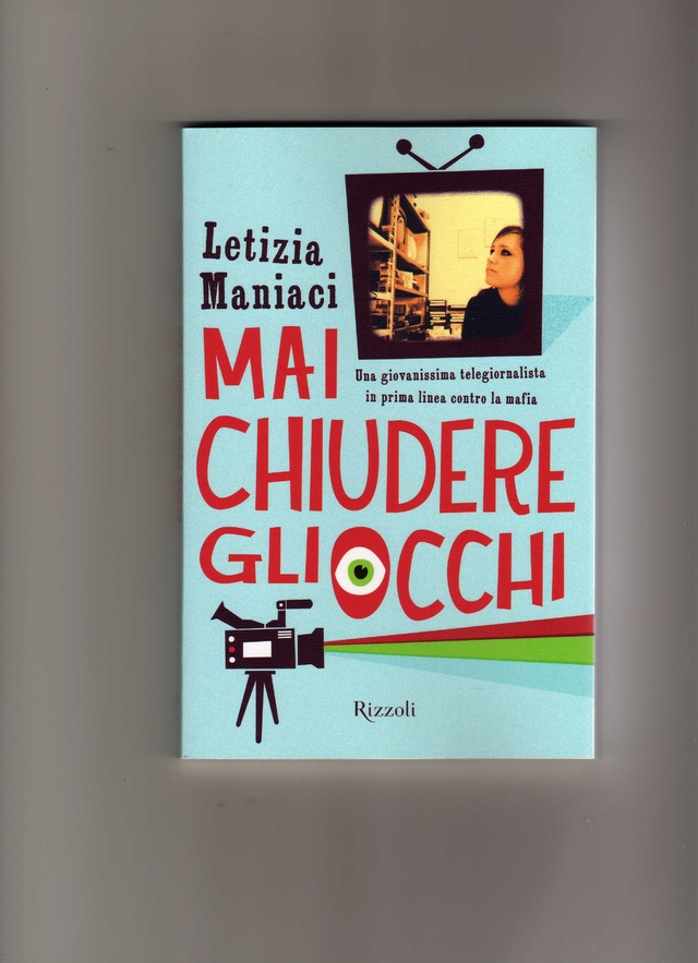 More about Mai chiudere gli occhi. Una giovanissima telegiornalista in prima linea contro la mafia