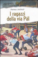 Cover of I ragazzi della via Pàl. Ediz. integrale