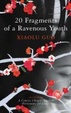 Cover of 20 Fragments of a Ravenous Youth