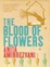Cover of "The Blood of Flowers"