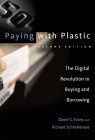 Paying with Plastic, 2nd Edition : The Digital Revolution in Buying and Borrowing