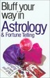 Cover of The Bluffer's Guide to Astrology & Fortune Telling