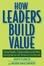 Cover of "How Leaders Build Value"