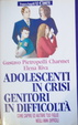 Cover of Adolescenti in crisi genitori in difficoltà