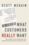Cover of What Customers Really Want