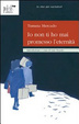 Cover of Io non ti ho mai promesso l'eternità