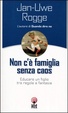 Cover of Non c'è famiglia senza caos