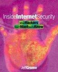 Inside Internet Security : What Hackers Don't Want You To Know
