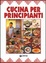 Cover of Cucina per principianti