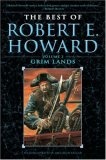 The Best of Robert E. Howard    Volume 2 : Grim Lands (Best of Robert E Howard)