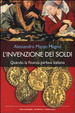 Cover of L'invenzione dei soldi. Quando la finanza parlava italiano