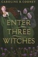 Cover of Enter Three Witches