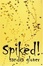 Cover of "Spiked!"