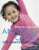 Cover of How To Raise An Amazing Child the Montessori Way