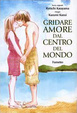 Cover of Gridare amore dal centro del Mondo