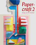 Paper-craft 2  : design and art with paper