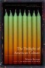 The Twilight of American Culture