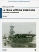 Cover of La prima vittoria americana - le portaerei contrattaccano