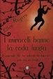 Cover of I miracoli hanno la coda lunga. L'animale che ha salvato la mia vita (e quella della mia famiglia)