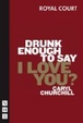 Cover of Drunk Enough to Say I Love You?