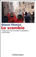 Cover of Lo scambio. I cinque anni che sconvolsero la Repubblica (1990-1994)