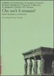 Cover of Che cos'è il restauro? Nove studiosi a confronto