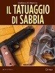 Cover of Il tatuaggio di sabbia