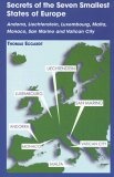 Secrets of the Seven Smallest States of Europe : Andorra, Liechtenstein, Luxembourg, Malta, Monaco, San Marino, and Vatican City