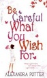 Cover of Be Careful What You Wish for