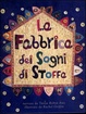 Cover of La fabbrica dei sogni di stoffa