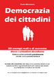 Cover of Democrazia dei cittadini-Gli esempi reali e di successo dove i cittadini decidono