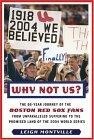 Why Not Us? : The 86-year Journey of the Boston Red Sox Fans From Unparalleled Suffering To The Promised Land Of the 2004 World Series