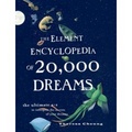 The Element Encyclopedia of 20,000 Dreams : The Ultimate A-Z to Interpret the Secrets of Your Dreams (Element Encyclopedias)