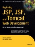 Beginning JSP&trade;, JSF&trade; and Tomcat Web Development : From Novice to Professional (Beginning from Novice to Professional)