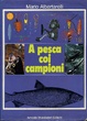 Cover of A pesca coi campioni